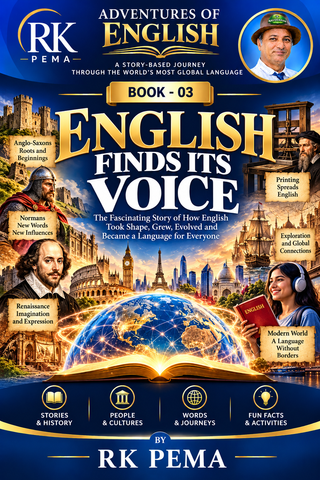 Book-03 English Finds Its Voice — The Fascinating Story of How English Took Shape, Grew, Evolved and Became a Language for Everyone, by RK Pema