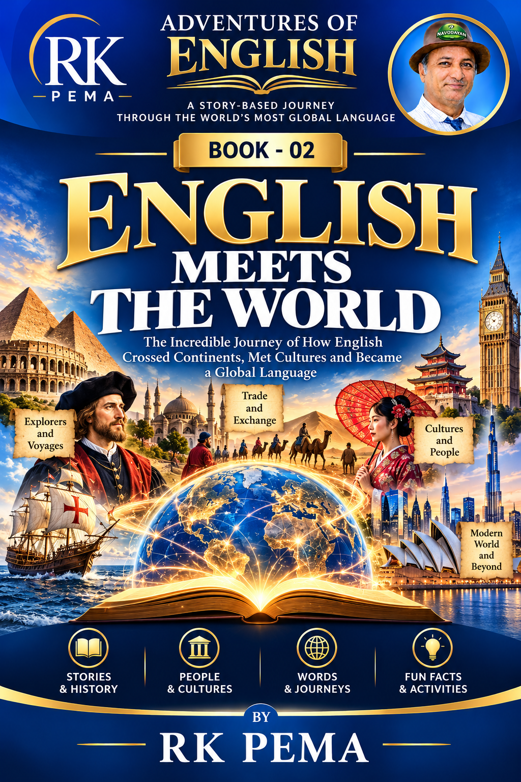 Book-02 English Meets the World — The Incredible Journey of How English Crossed Continents, Met Cultures and Became a Global Language, by RK Pema